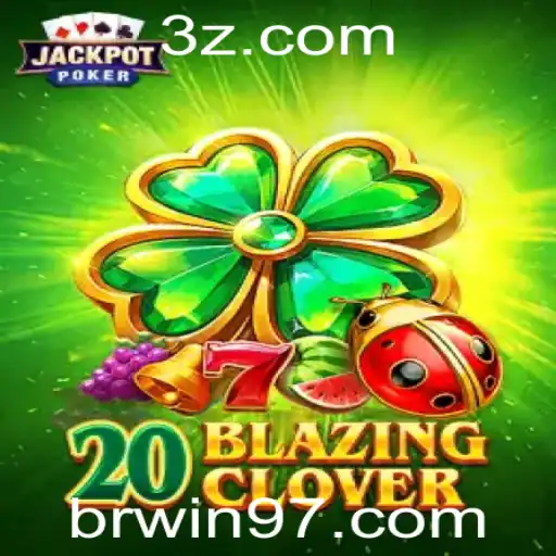 Explorando o Mundo de 20BlazingClover: Regras e Estratégias para Ganhar